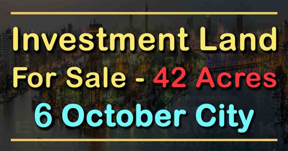 Investment Land 42 Acres For Sale in 6 October City